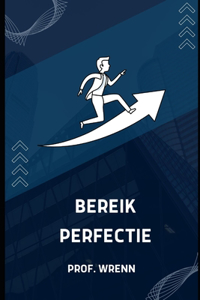 Bereik perfectie