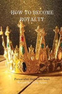 How to Become Royalty