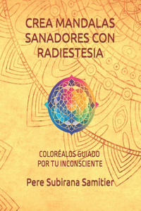 Crea Mandalas Sanadores Con Radiestesia