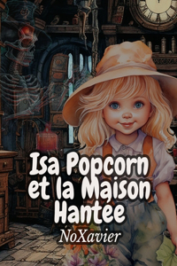 Isa Popcorn et la Maison Hantée