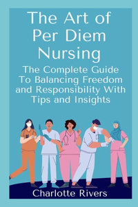 The Art of Per Diem Nursing