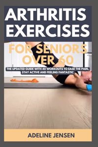 Arthritis Exercises for Seniors Over 60