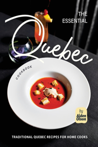 Essential Quebec Cookbook