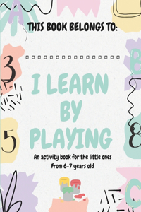 I Learn by Playing