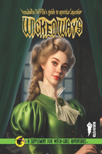 Annabelle Deville's guide to Mystical Mayhem: Wicked Ways