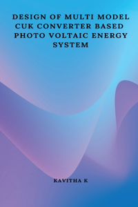 Design of multi model CUK converter based photo voltaic energy system