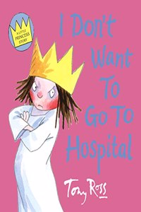 I Donâ€™t Want To Go To Hospital (Little Princess)