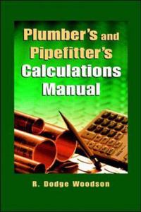 Plumber's and Pipefitters Calculations Manual