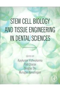 Stem Cell Biology and Tissue Engineering in Dental Sciences