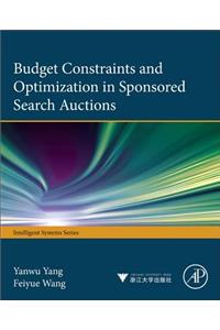 Budget Constraints and Optimization in Sponsored Search Auctions