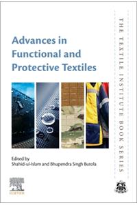 Advances in Functional and Protective Textiles