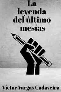 leyenda del último mesías