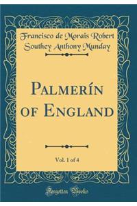 Palmerín of England, Vol. 1 of 4 (Classic Reprint)