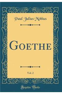 Goethe, Vol. 2 (Classic Reprint)