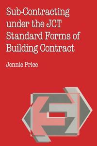 Sub-contracting Under the JCT Standard Forms of Building Contract