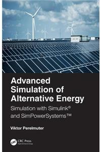 Advanced Simulation of Alternative Energy