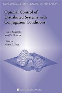 Optimal Control of Distributed Systems with Conjugation Conditions