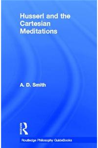 Routledge Philosophy GuideBook to Husserl and the Cartesian Meditations