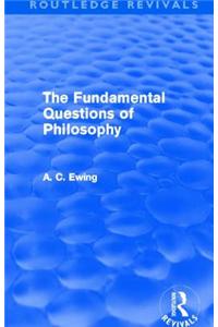 The Fundamental Questions of Philosophy (Routledge Revivals)