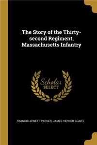 The Story of the Thirty-second Regiment, Massachusetts Infantry