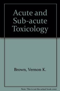 Acute and Sub-acute Toxicology