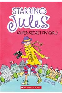 Starring Jules #3: Starring Jules (Super-Secret Spy Girl)