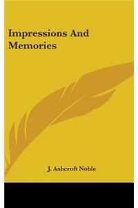 Impressions and Memories