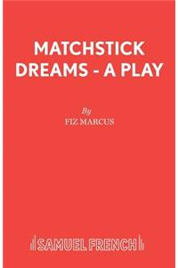 Matchstick Dreams - A Play