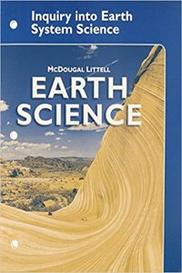 McDougal Littell Earth Science: Inquiry Into Earth System Science (Student) Grades 9-12