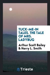 Tuck-Me-In Tales. The Tale of Mrs. Ladybug