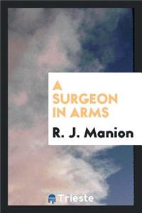 A Surgeon in Arms