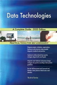 Data Technologies A Complete Guide - 2020 Edition