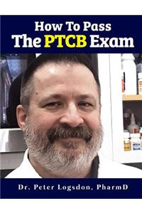 How To Pass The PTCB Exam