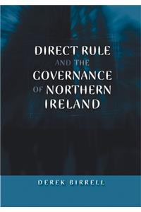 Direct Rule and the Governance of Northern Ireland