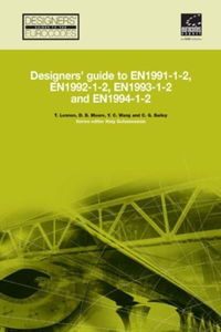 DESIGNERS GUIDE TO EN 1991-1-2, EN 1992-1-2, EN 1993-1-2 AND EN 1994-1-2