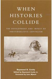 When Histories Collide