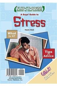 Guys' Guide to Stress; A Girls' Guide to Stress