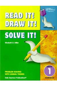 21949 Read It! Draw It! Solve It!: Grade 1 Workbook