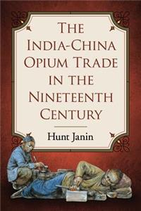 India-China Opium Trade in the Nineteenth Century