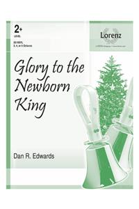 Glory to the Newborn King