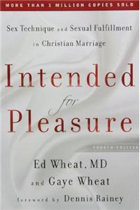 Intended for Pleasure (Itpe): Sex Technique and Sexual Fulfillment in Christian Marriage