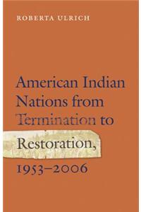 American Indian Nations from Termination to Restoration, 1953-2006