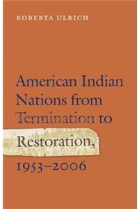 American Indian Nations from Termination to Restoration, 1953-2006