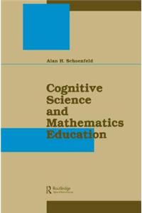 Cognitive Science and Mathematics Education