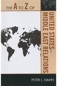 The A to Z of United States-Middle East Relations