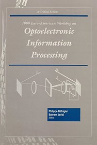 1999 Euro-American Workshop on Optoelectronic Information Processing
