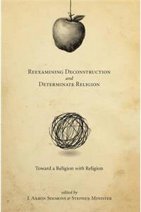 Reexamining Deconstruction and Determinate Religion