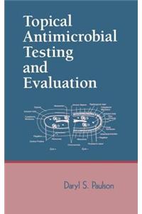 Topical Antimicrobial Testing and Evaluation