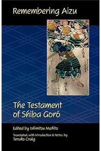 Remembering Aizu: The Testament of Shiba Goro