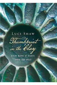 Thumbprint in the Clay – Divine Marks of Beauty, Order and Grace
